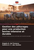 Gestion des pâturages pour une production bovine intensive et durable Gestion des pâturages pour une production bovine intensive et durable