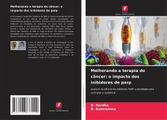 Melhorando a terapia do câncer: o impacto dos inibidores de parp - Hardha, B.;Gowramma, B.