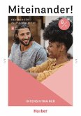 Miteinander! Deutsch für Alltag und Beruf B1. Intensivtrainer plus Audios online Miteinander! Deutsch für Alltag und Beruf B1. Intensivtrainer plus Audios online