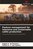 Pasture management for intensive and sustainable cattle production Pasture management for intensive and sustainable cattle production