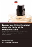 La marque Chanel comme objet de désir et de consommation La marque Chanel comme objet de désir et de consommation