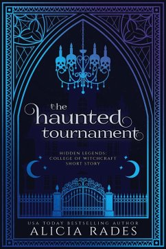 Cover The Haunted Tournament (Hidden Legends: College of Witchcraft Short Story) (eBook, ePUB)