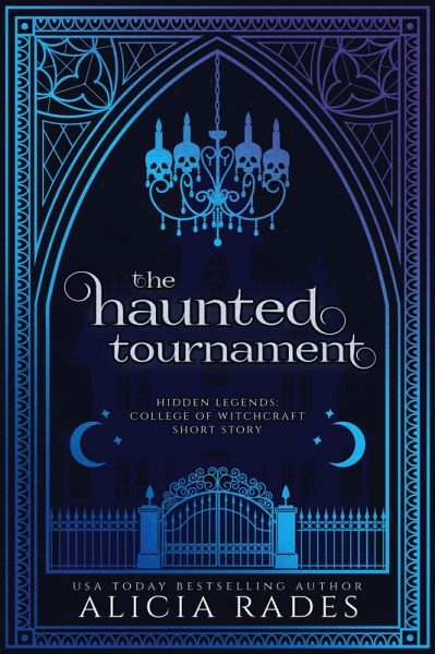 The Haunted Tournament (Hidden Legends: College of Witchcraft Short Story) (eBook, ePUB) The Haunted Tournament (Hidden Legends: College of Witchcraft Short Story) (eBook, ePUB)