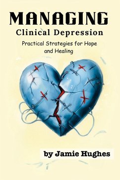 Cover Managing Clinical Depression: Practical Strategies for Hope and Healing (Managing Mental Health) (eBook, ePUB)