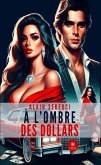 À l'ombre des dollars (eBook, ePUB)