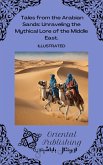 Tales from the Arabian Sands Unraveling the Mythical Lore of the Middle East. (eBook, ePUB) Tales from the Arabian Sands Unraveling the Mythical Lore of the Middle East. (eBook, ePUB)