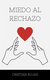 Miedo al Rechazo (Mental Strength, #1) (eBook, ePUB) Miedo al Rechazo (Mental Strength, #1) (eBook, ePUB)