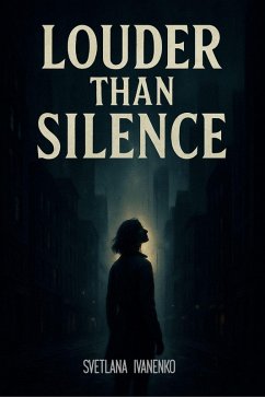 Louder Than Silence (eBook, ePUB) - Svetlana, Ivanenko