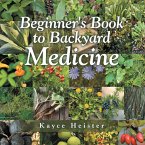 Beginner's Book to Backyard Medicine (eBook, ePUB) Beginner's Book to Backyard Medicine (eBook, ePUB)