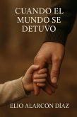CUANDO EL MUNDO SE DETUVO (eBook, ePUB)