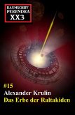 Das Erbe der Raltakiden: Raumschiff Perendra XX3 Band 15 (eBook, ePUB) Das Erbe der Raltakiden: Raumschiff Perendra XX3 Band 15 (eBook, ePUB)
