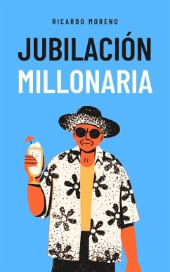 Cover Jubilación Millonaria (How to Achieve Success, #1) (eBook, ePUB)