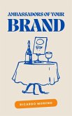 Ambassadors of Your Brand (How to Achieve Success, #1) (eBook, ePUB)