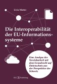 Die Interoperabilität der EU-Informationssysteme (eBook, PDF) Die Interoperabilität der EU-Informationssysteme (eBook, PDF)