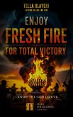 Enjoy Fresh Fire for Total Victory (eBook, ePUB) Enjoy Fresh Fire for Total Victory (eBook, ePUB)