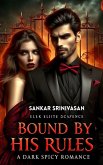 Bound by His Rules (eBook, ePUB) Bound by His Rules (eBook, ePUB)