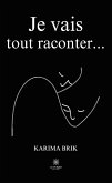 Je vais tout raconter... (eBook, ePUB)