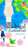 Madrigal d'arcs-en-ciel (eBook, ePUB) Madrigal d'arcs-en-ciel (eBook, ePUB)
