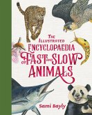 The Illustrated Encyclopaedia of Fast and Slow Animals (eBook, ePUB) The Illustrated Encyclopaedia of Fast and Slow Animals (eBook, ePUB)