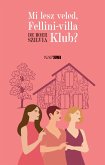 Mi lesz veled, Fellini-villa Klub? (eBook, ePUB) Mi lesz veled, Fellini-villa Klub? (eBook, ePUB)