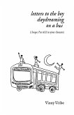 letters to the boy daydreaming on a bus (i hope i'm still in your dreams) (eBook, ePUB) letters to the boy daydreaming on a bus (i hope i'm still in your dreams) (eBook, ePUB)
