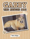 Gabby the Rescue Dog (eBook, ePUB) Gabby the Rescue Dog (eBook, ePUB)