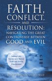 Faith, Conflict, and Resolution: Navigating The Great Controversy between Good and Evil (eBook, ePUB) Faith, Conflict, and Resolution: Navigating The Great Controversy between Good and Evil (eBook, ePUB)