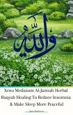 Xeno Medisium Al-Jannah Herbal Ruqyah Healing To Reduce Insomnia & Make Sleep More Peaceful (eBook, ePUB) Xeno Medisium Al-Jannah Herbal Ruqyah Healing To Reduce Insomnia & Make Sleep More Peaceful (eBook, ePUB)