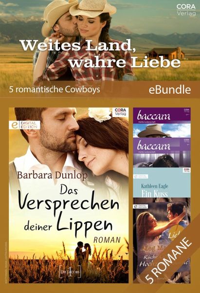 Weites Land, wahre Liebe - 5 romantische Cowboys (eBook, ePUB) Weites Land, wahre Liebe - 5 romantische Cowboys (eBook, ePUB)