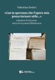 «Con la speranza che l’opera mia possa tornare utile…». (eBook, PDF) «Con la speranza che l’opera mia possa tornare utile…». (eBook, PDF)