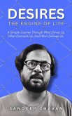 Desires: The Engine of Life (The Fundamental Theory of Life & Existence, #6) (eBook, ePUB) Desires: The Engine of Life (The Fundamental Theory of Life & Existence, #6) (eBook, ePUB)