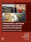 Thermochemical Conversion of Biomass Feedstock and Solid Waste into Biofuels (eBook, ePUB)