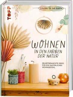 Colors of the Earth - Wohnen in den Farben der Natur. Selbstgemachte Deko für ein natürliches Wohngefühl  (Mängelexemplar) Cover Colors of the Earth - Wohnen in den Farben der Natur. Selbstgemachte Deko für ein natürliches Wohngefühl  (Mängelexemplar)