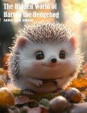 The Hidden World of Harvey the Hedgehog (eBook, ePUB) The Hidden World of Harvey the Hedgehog (eBook, ePUB)