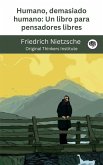 Humano, demasiado humano: Un libro para pensadores libres (Spanish Edition) (eBook, ePUB) Humano, demasiado humano: Un libro para pensadores libres (Spanish Edition) (eBook, ePUB)