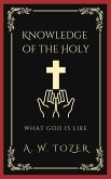 Knowledge of the Holy: What God is like (eBook, ePUB) Knowledge of the Holy: What God is like (eBook, ePUB)