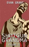Shotgun Grandma: Volume 3 (eBook, ePUB)