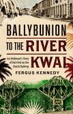 Ballybunion to the River Kwai (eBook, ePUB) Ballybunion to the River Kwai (eBook, ePUB)