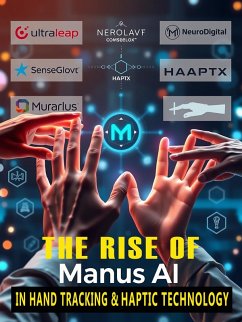 Cover The Rise of Manus AI in Hand Tracking & Haptic Technology (eBook, ePUB)