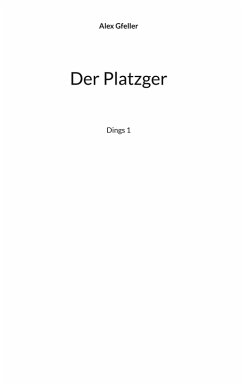 Der Platzger (eBook, ePUB) Der Platzger (eBook, ePUB)