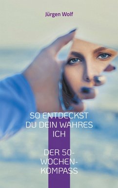 So entdeckst du dein wahres Ich (eBook, ePUB)