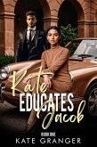 Kate Educates Jacob: Book One (eBook, ePUB) Kate Educates Jacob: Book One (eBook, ePUB)