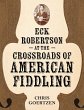 Eck Robertson at the Crossroads of... - Bild 1