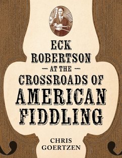 Cover Eck Robertson at the Crossroads of American Fiddling (eBook, ePUB)