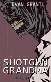Shotgun Grandma: Volume 4 (eBook, ePUB)