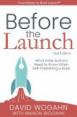Before the Launch: What Indie Authors Need to Know When Self-Publishing a Book (Countdown to Book Launch) (eBook, ePUB)