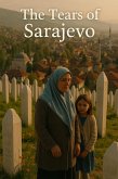 The Tears of Sarajevo (eBook, ePUB) The Tears of Sarajevo (eBook, ePUB)