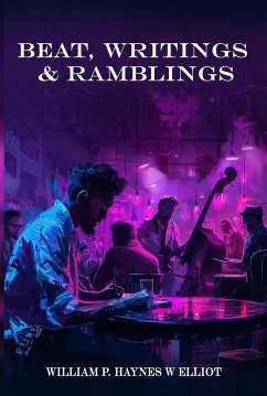 Beat, Writings & Ramblings (eBook, ePUB) - Haynes, William P