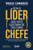 Seja o líder que você gostaria de ter como chefe (eBook, ePUB) Seja o líder que você gostaria de ter como chefe (eBook, ePUB)