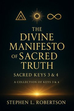 Cover The Divine Manifesto of Sacred Truth: Sacred Keys 3 & 4 (The Sacred Keys, #3) (eBook, ePUB)